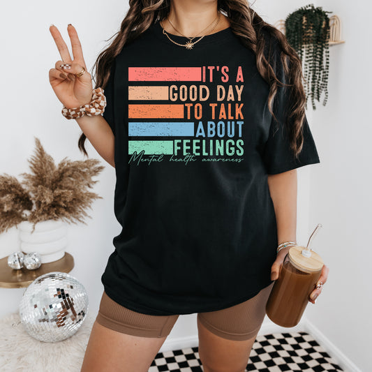 It's A Good Day to Talk About Feelings T-Shirt