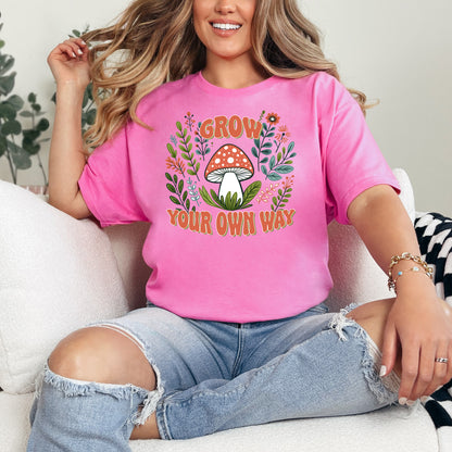 Grow your own Way Mushroom T-Shirt