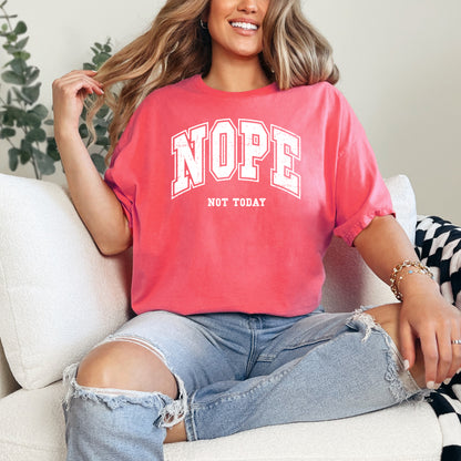 Nope not Today T-Shirt