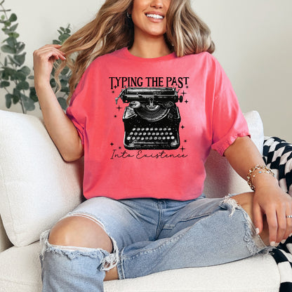 Typing the past into Existence Tortured Poets Department T-Shirt Taylor Swift