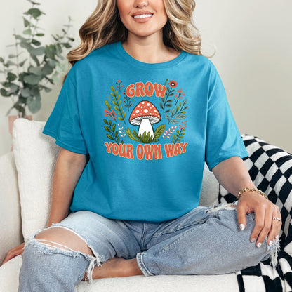 Grow your own Way Mushroom T-Shirt