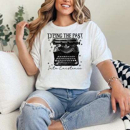 Typing the past into Existence Tortured Poets Department T-Shirt Taylor Swift