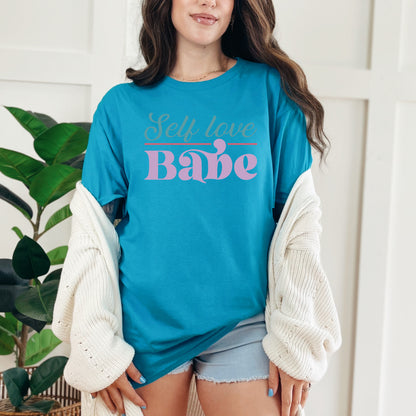 Self Love Babe T-Shirt