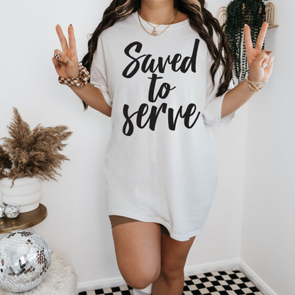 Saved to Serve T-Shirt